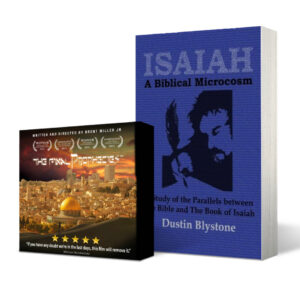 Isaiah: A Biblical Microcosm by Dustin Blystone, plus a free copy of The Final Prophecies DVD.